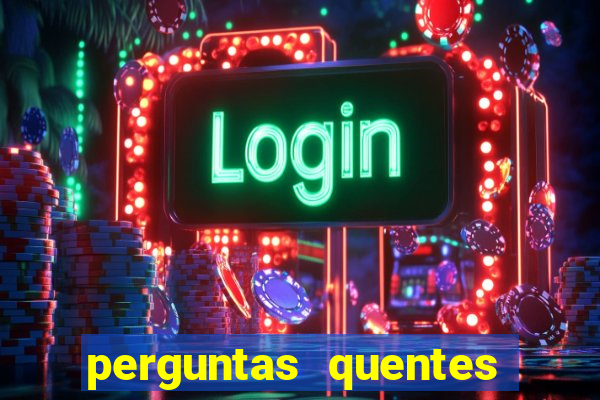 perguntas quentes para whatsapp